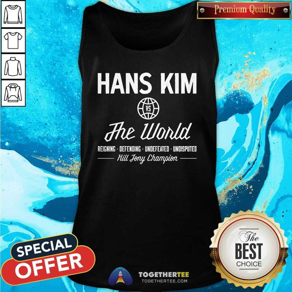 Premium Hans Kim Vs The World Kill Tony Champion T-Shirt - Image 3