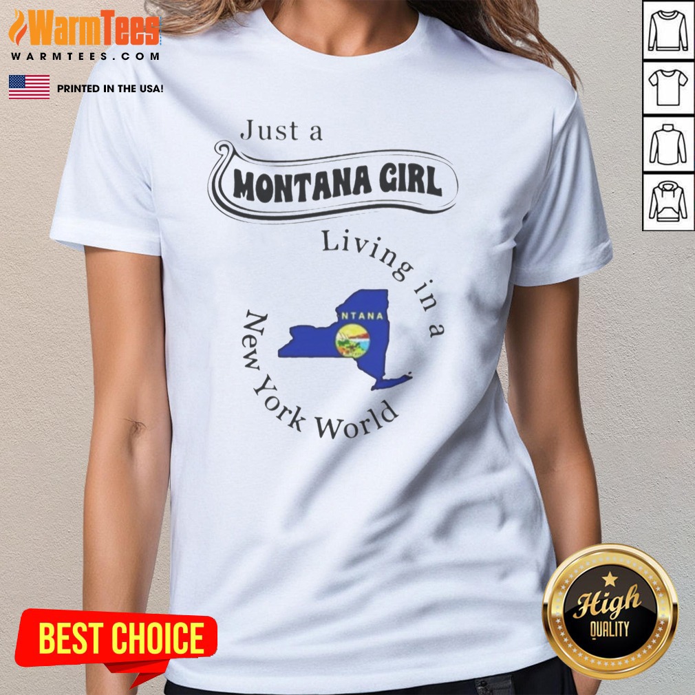 Pretty Just A Montana Girl Living In A New York World Map Shirt - Image 3