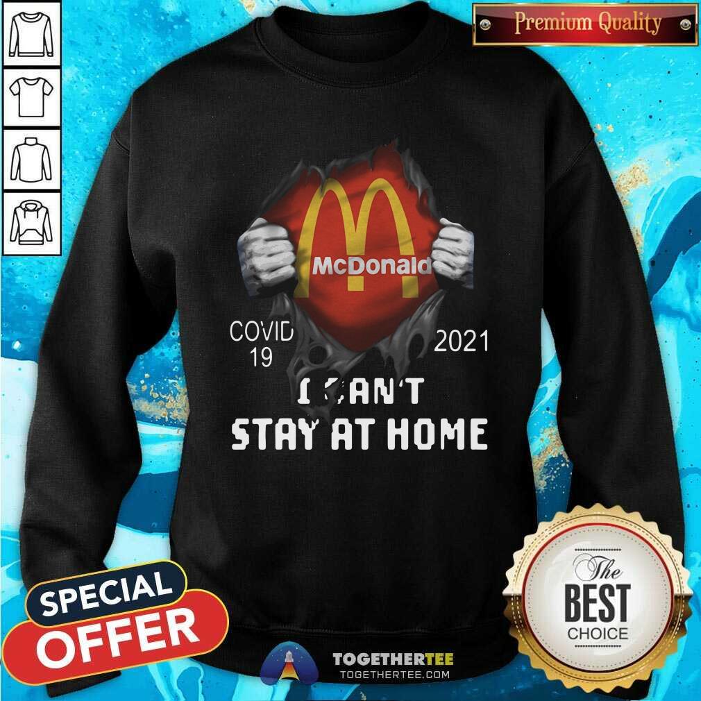 Pretty Mcdonald Inside Me Covid 19 2021 I Can Not Stay At Home Shirt - Image 2