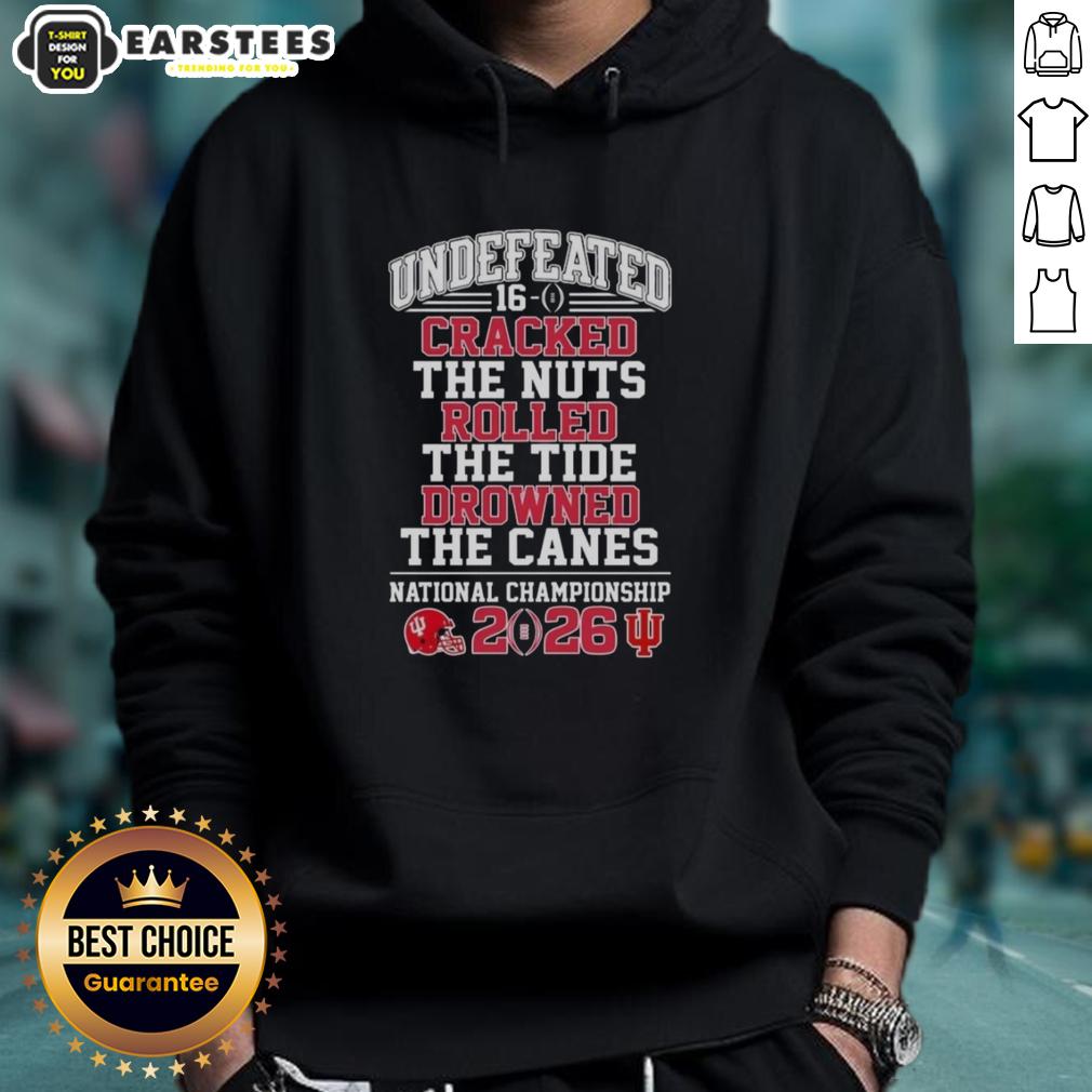 Top Indiana Hoosiers Undefeated 16-0 Cracked The Nuts Rolled The Tide Drowned The Canes T-Shirt - Image 2