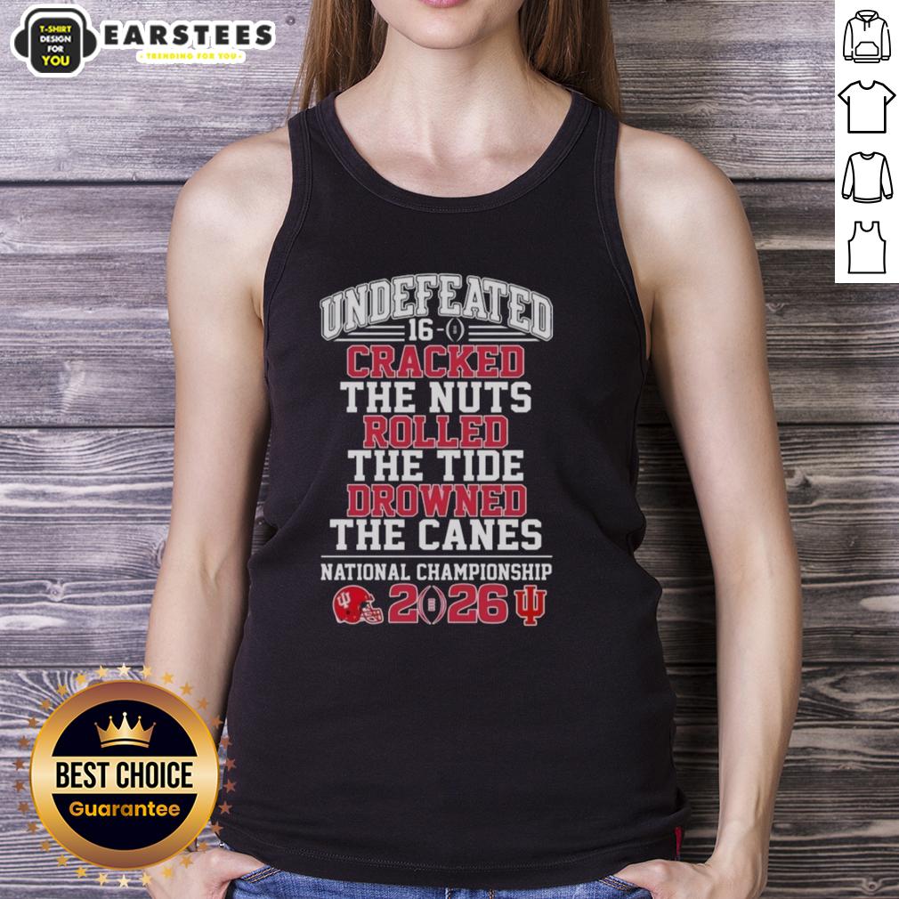 Top Indiana Hoosiers Undefeated 16-0 Cracked The Nuts Rolled The Tide Drowned The Canes T-Shirt - Image 4