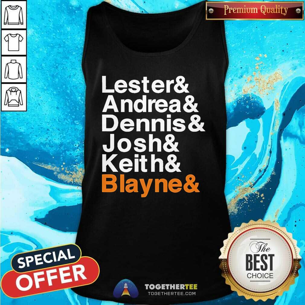 Nice Lester Andrea Dennis Josh Keith Blayne T-Shirt - Image 4