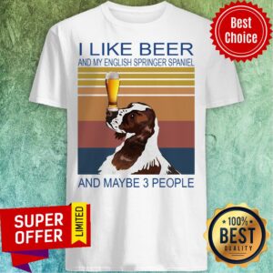 I Like Beer And My English Springer Spaniel And Maybe 3 People Vintage Retro Shirt