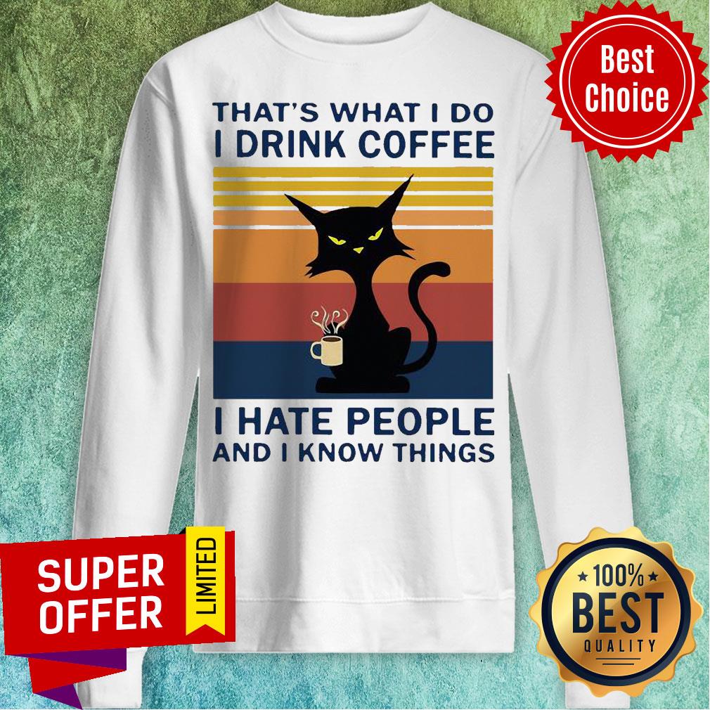 Grumpy Black Cat That's What I Do I Drink Coffee I Hate People And I Know Things Vintage Shirt - Image 5
