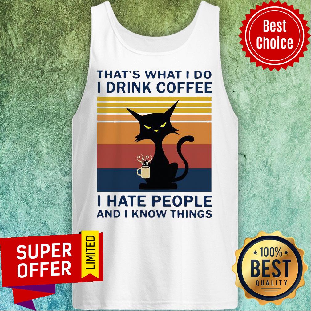 Grumpy Black Cat That's What I Do I Drink Coffee I Hate People And I Know Things Vintage Shirt - Image 4