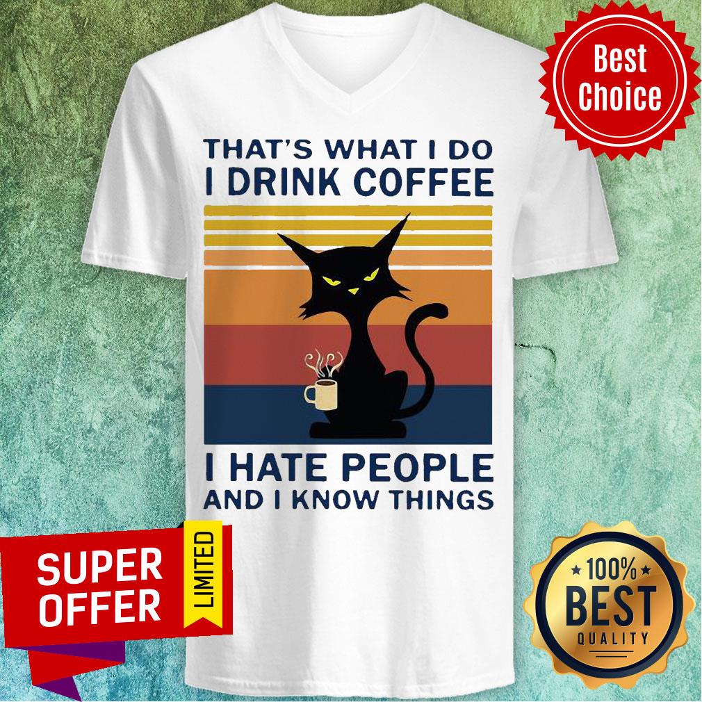 Grumpy Black Cat That's What I Do I Drink Coffee I Hate People And I Know Things Vintage Shirt - Image 3