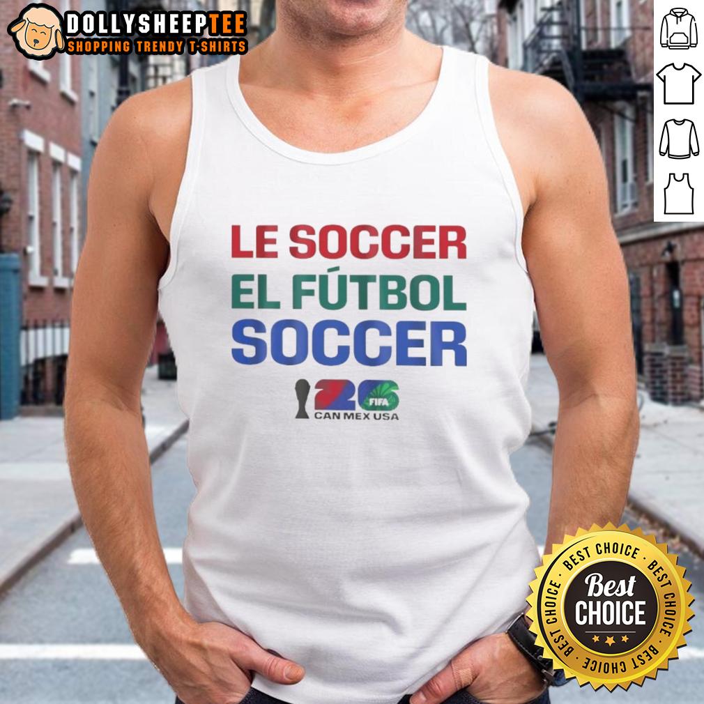 Official FIFA World Cup 2026 Can Mex USA Le Soccer El Futbol Soccer Host Language T-Shirt - Image 4