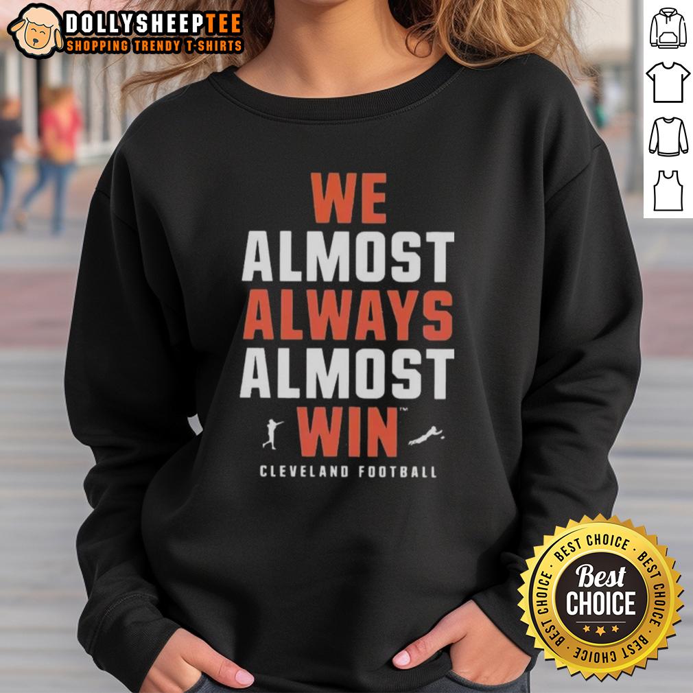 Official We Almost Always Almost Win Cleveland Football Team T-Shirt - Image 5