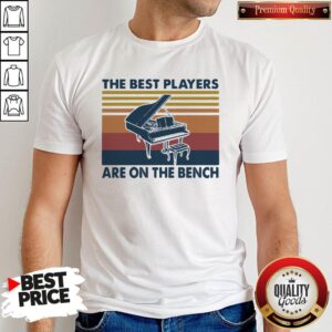 Awesome Piano The Best Players Are On The Bench Vintage Shirt