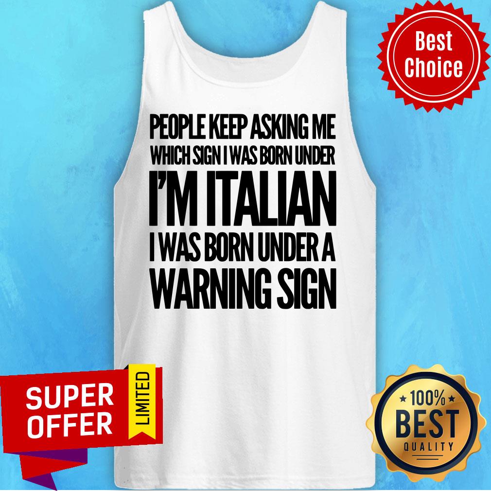 People Keep Asking I'm Italian Warning Sign Shirt - Image 4