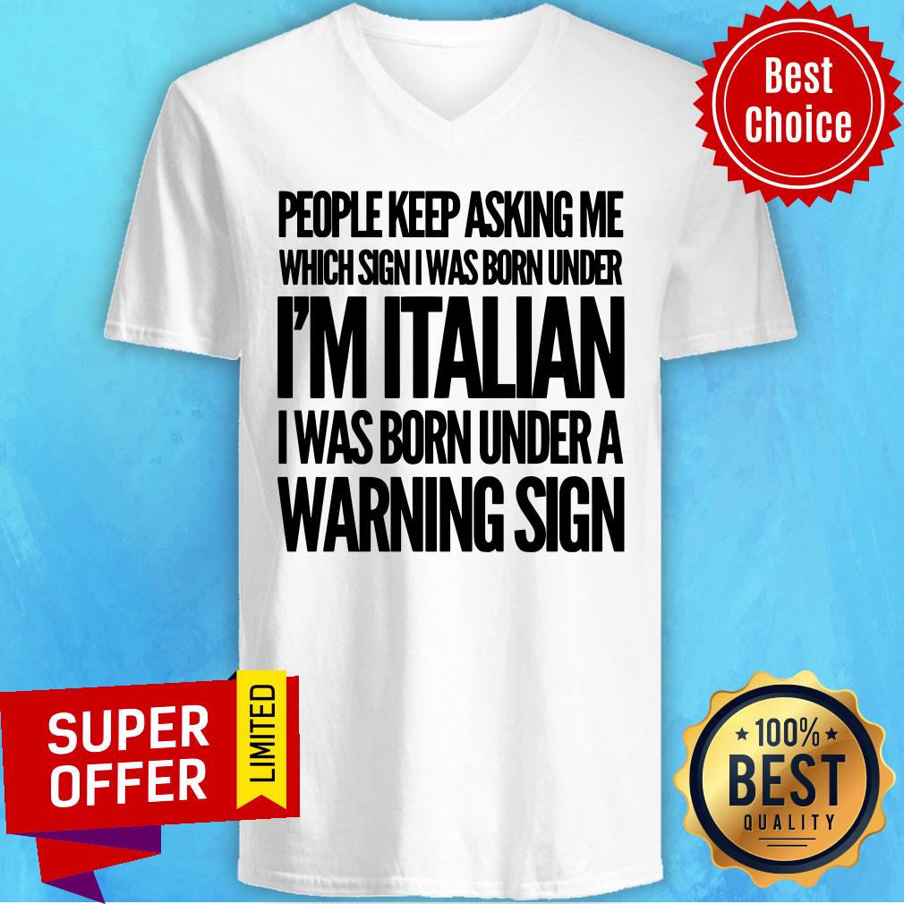 People Keep Asking I'm Italian Warning Sign Shirt - Image 3