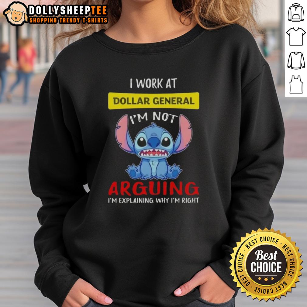Official Stitch I Work At Dollar General I'm Not Arguing I'm Explaining Why I'm Right T-Shirt - Image 5