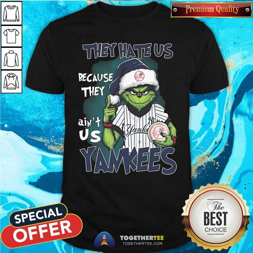 Pretty Grinch X They Hate Us Because They Ain't Us New York Yankees T-Shirt