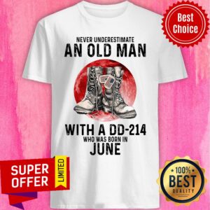 Boots Never Underestime An Old Man With June Shirt