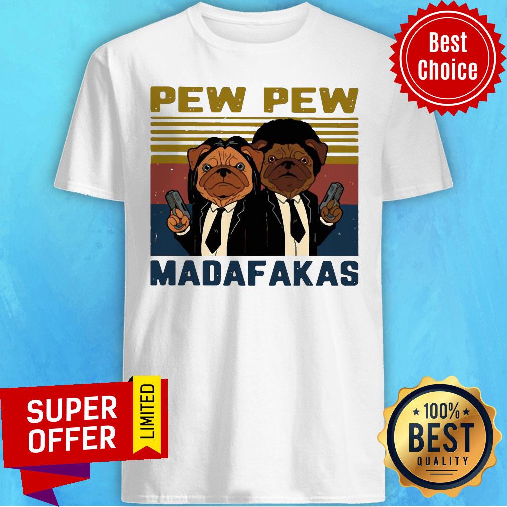 Nice Pew Pew Madafakas Pug Dog Parody Shirt