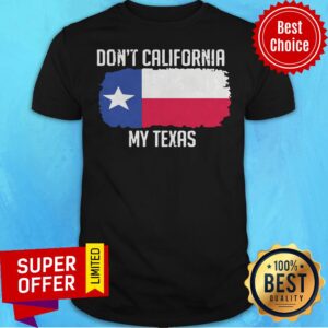 Official Don’t Call My Texas Flag shirt