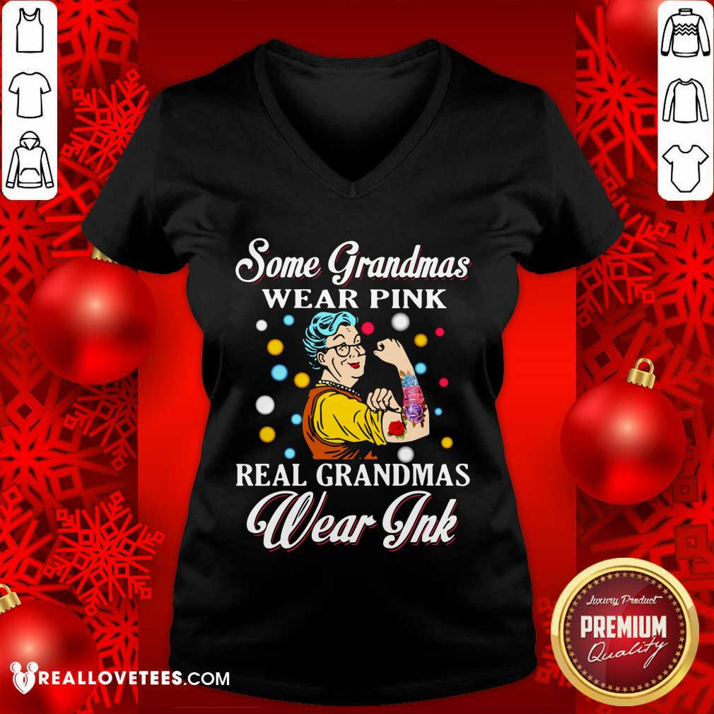 Some Grandmas Wear Pink Real Grandmas Wear Ink Shirt - Image 3