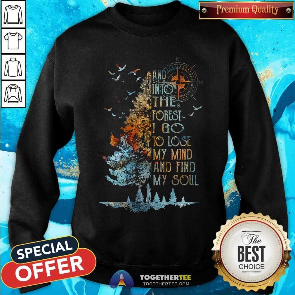 And Into The Forest Lose My Mind Find My Soul Shirt - Image 2