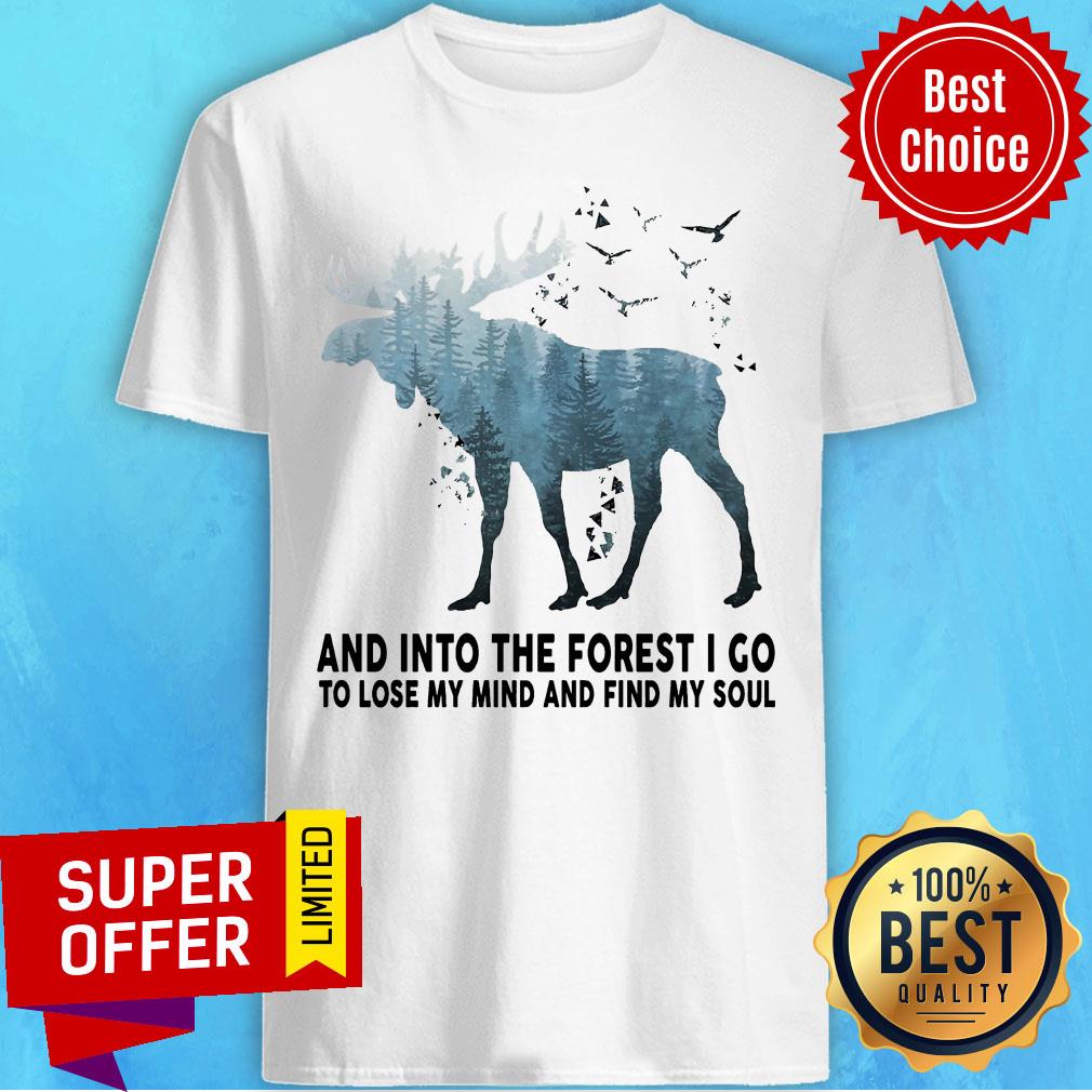 Official And Into The Forest I Go To Lose My Mind ANd Find My Soul Shirt