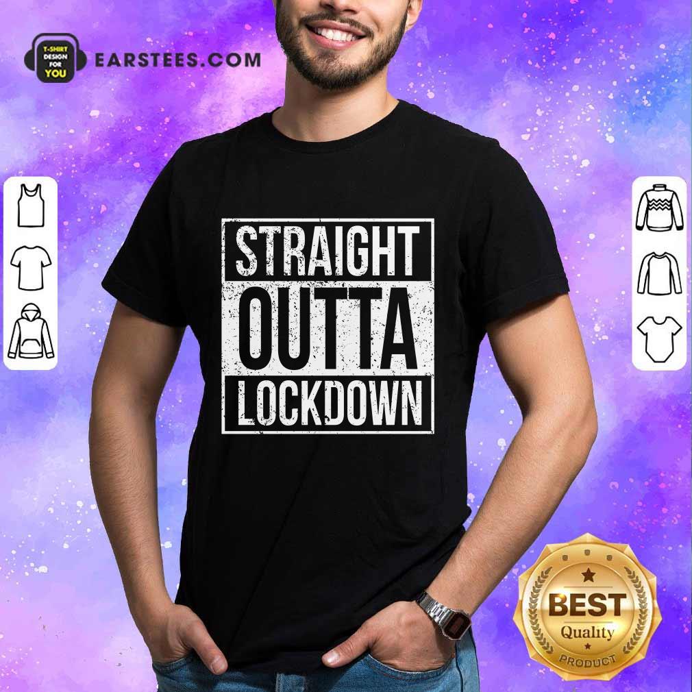Awesome Straight Outta Lockdown Shirt
