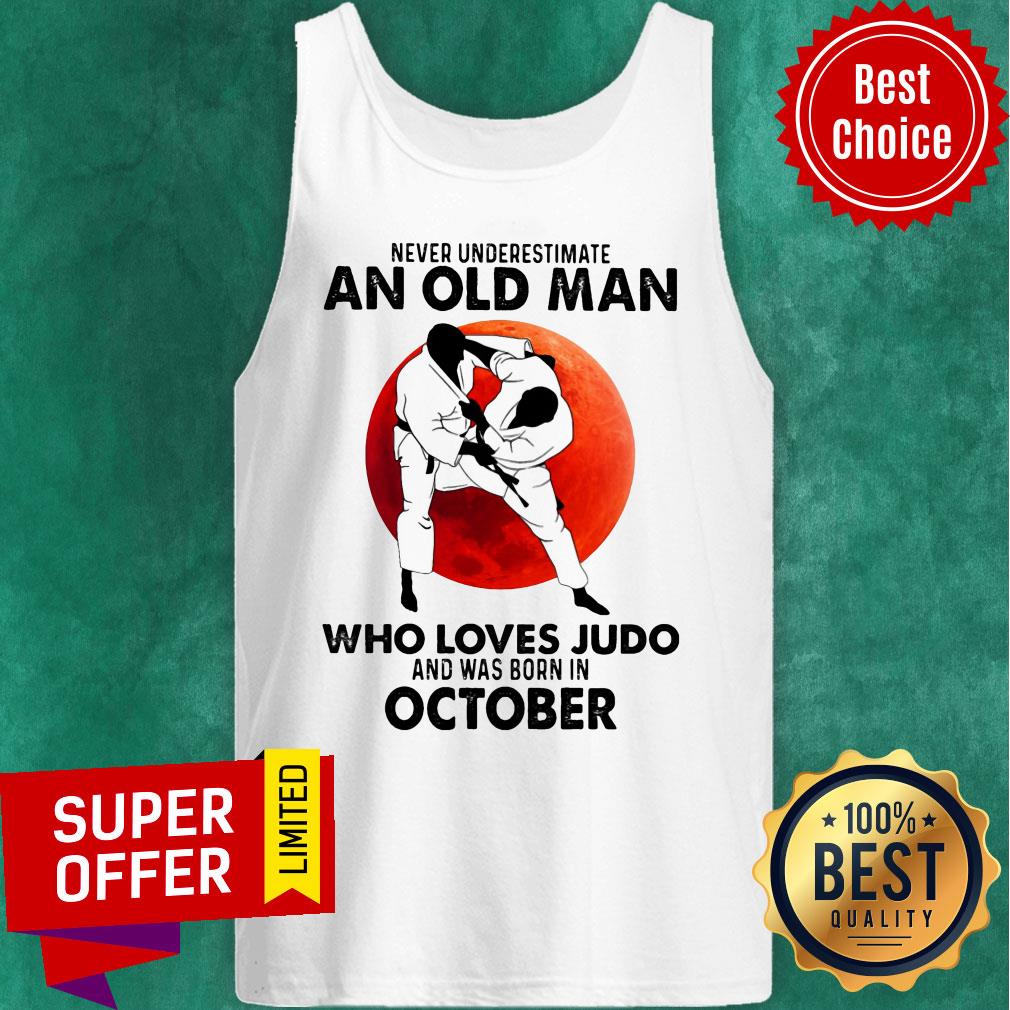 Never Underestimate An Old Man Who Loves Judo And Was Born In October Shirt - Image 4