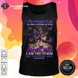 Alternative view of They Whispered To Her I Am The Storm She Whispered Back Shirt