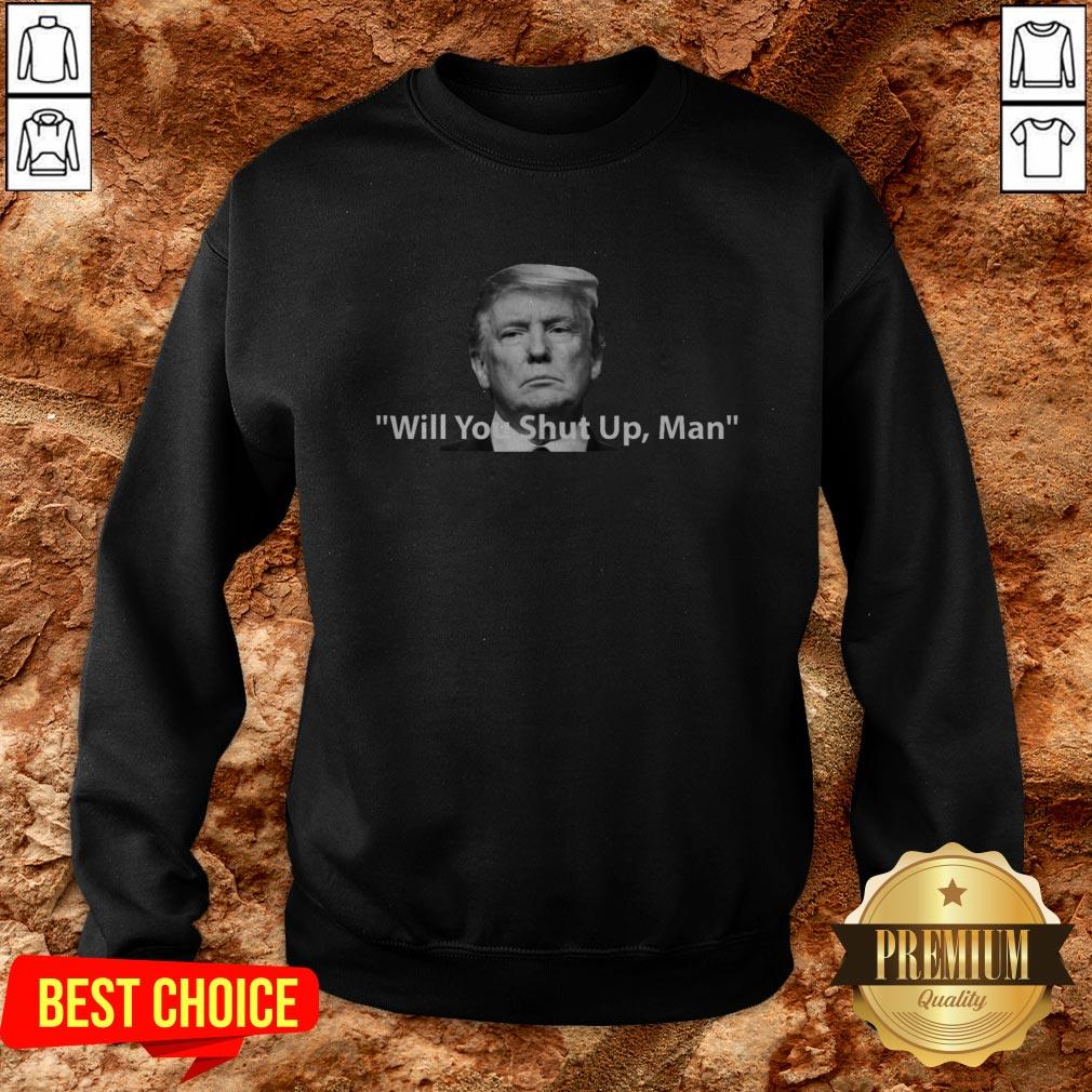 Trump Will You Shut Up Man Biden Harris Shirt - Image 4