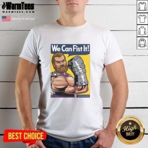 Premium We Can Fist It T-Shirt
