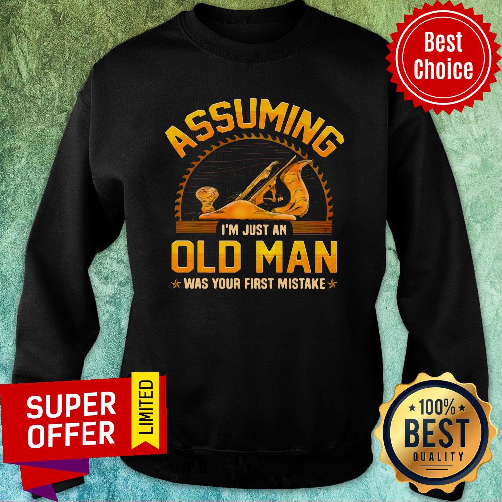 Assuming I'm Just Old Man Was Your First Mistake Shirt - Image 5