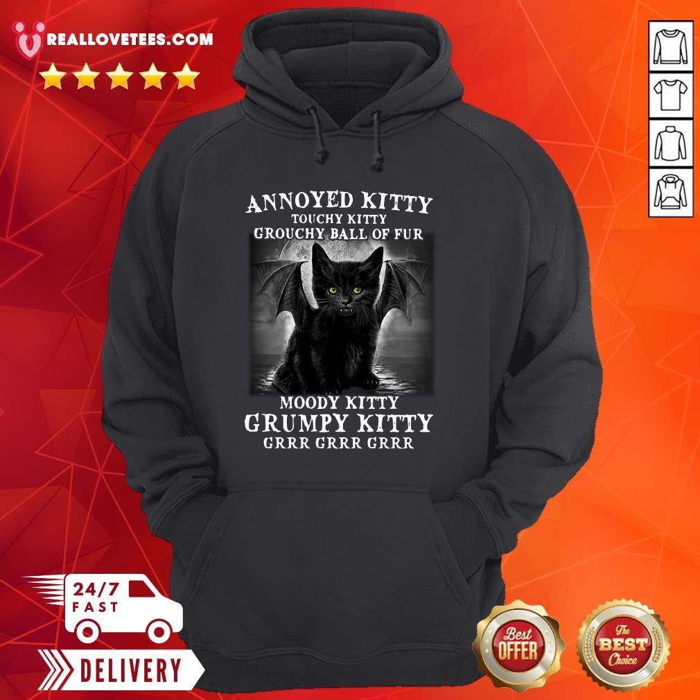 Attractive Annoyed Kitty Touchy Kitty Grouchy Ball Of Fur Moody Kitty Grumpy Kitty Grrr Grrr Grrr Shirt - Image 4