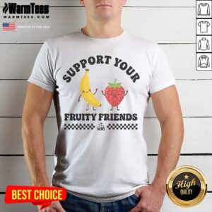 Support Your Fruity Friends Love Wins Shirt