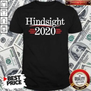 Awesome Hindsight 2020 Shirt