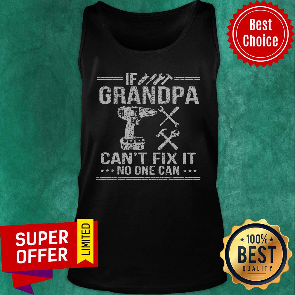 If Grandpa Can't Fix It No One Can Shirt - Image 4