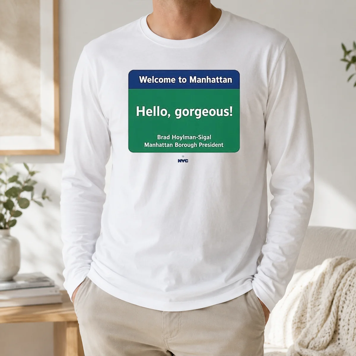 Nice Welcome To Manhattan Hello Gorgeous Brad Hoylman Sigal Shirt - Image 5