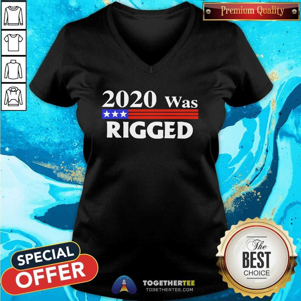 Top 2020 Was Rigged Shirt - Image 3