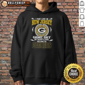 Alternative view of Official I May Live In New Jersey But On Game Day My Heart And Soul Belongs To Green Bay Packers T-Shirt