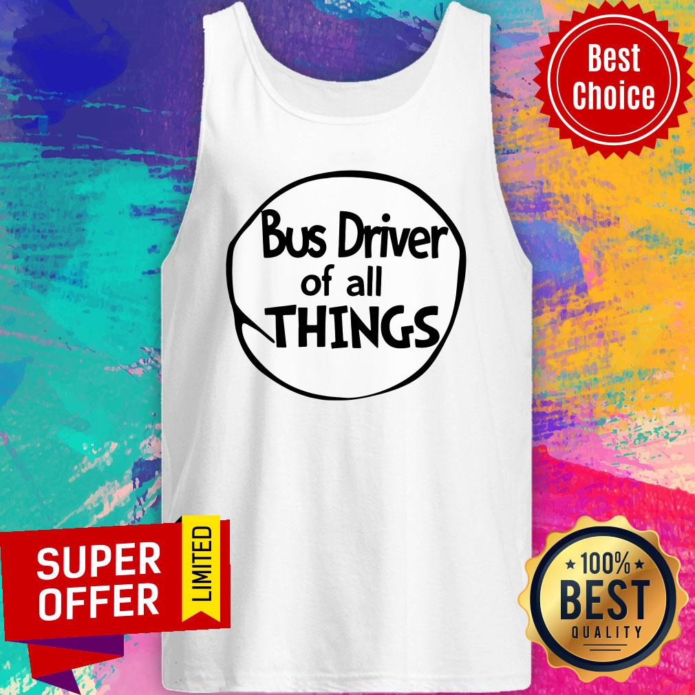 Funny Bus Driver Of All Things Shirt - Image 4