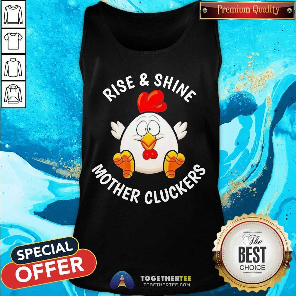 Pretty Chicken Rise And Shine Mother Cluckers Shirt - Image 3
