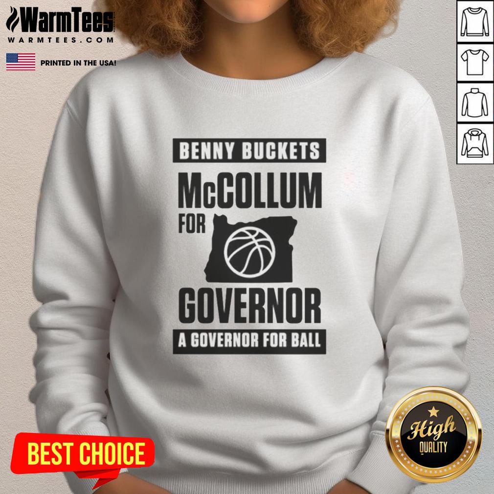 Funny Benny Buckets Mccollum For Governor A Governor For Ball T-Shirt - Image 5