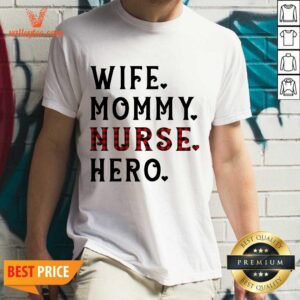 Fantastic Wife Mommy Nurse Hero Shirt