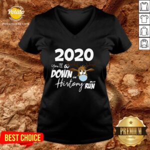 Alternative view of Nice 2020 You’ll Go Down In History Run Shirt