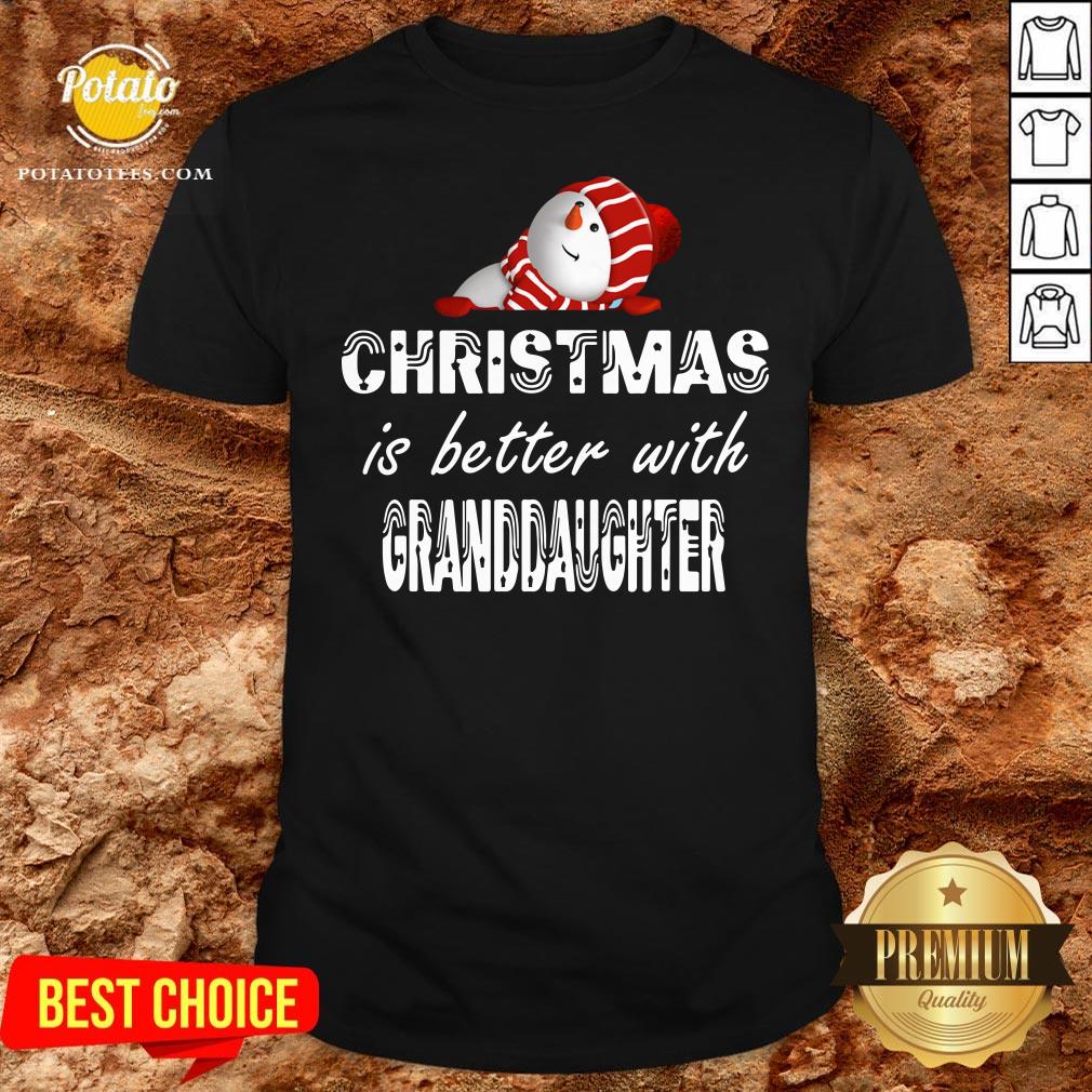 Official Christmas Is Better Granddaughter Shirt