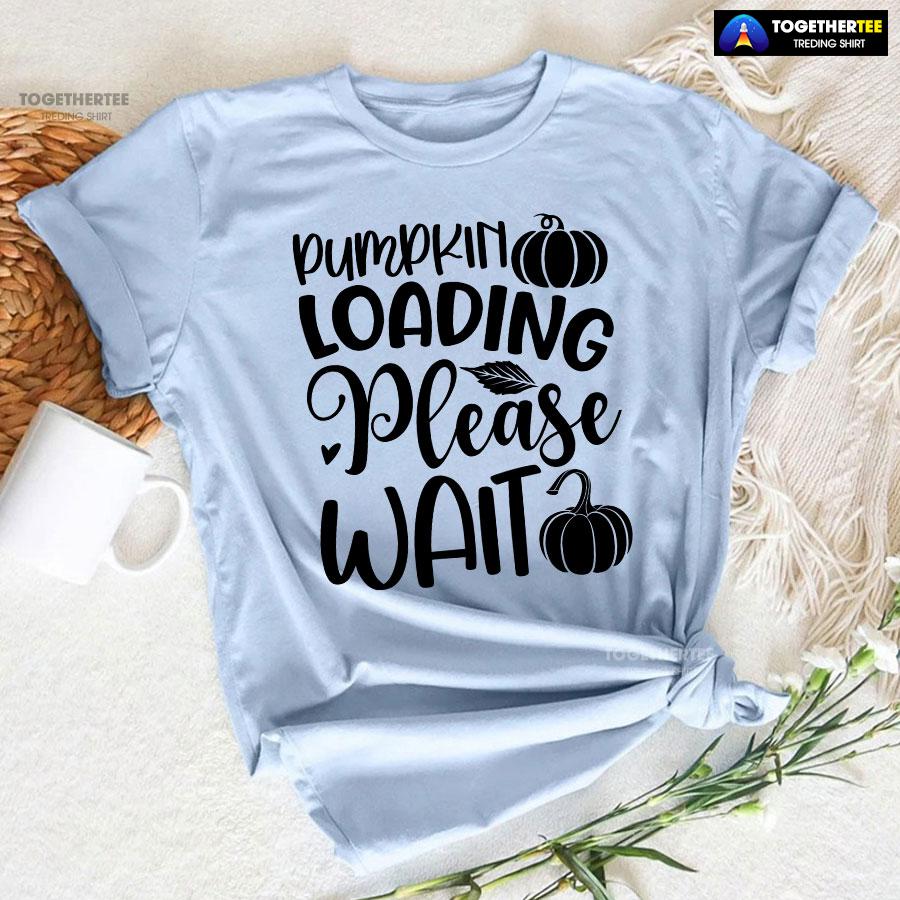 Pumpkin Loading Please Wait T-Shirt - Image 6