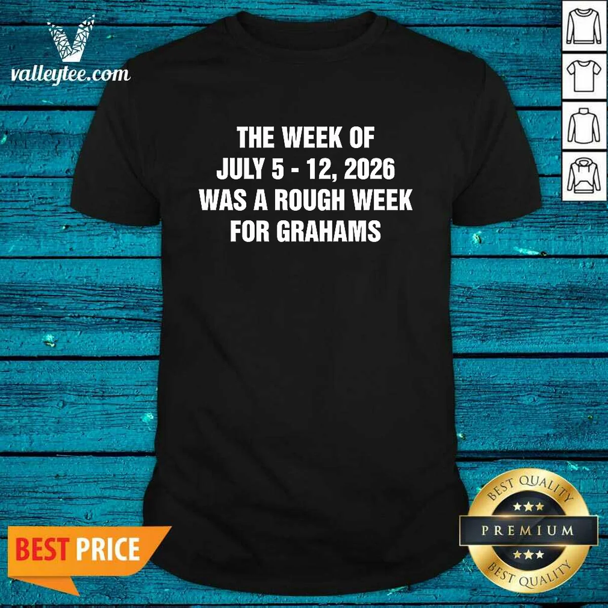 Good The Week Of July 5 12 Was A Rough Week For Grahams Shirt