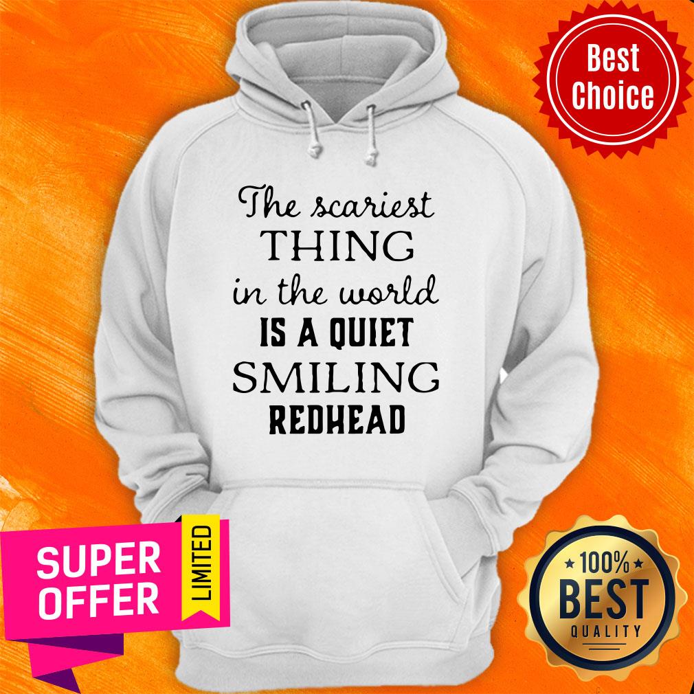 Official The Scariest Thing In The World Is A Quiet Smiling Redhead Shirt - Image 3