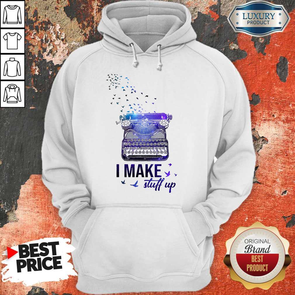 Official Writer I Make Stuff Up Shirt - Image 2