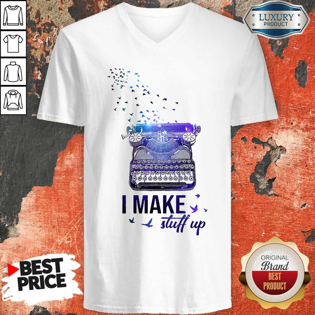Official Writer I Make Stuff Up Shirt - Image 3