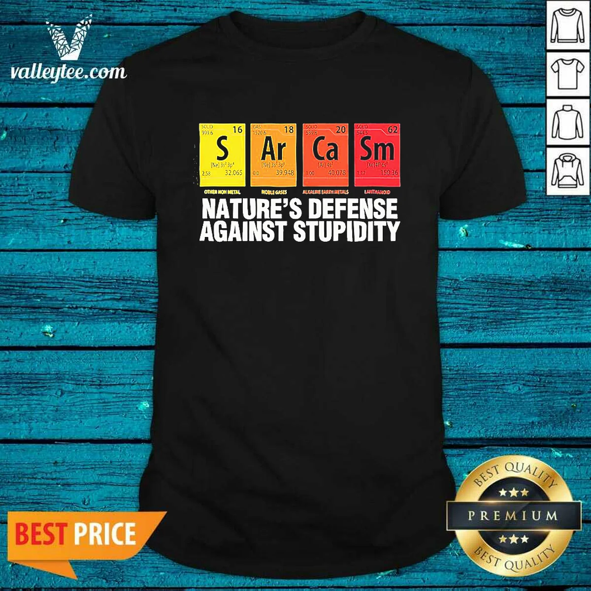 Original Sarcasm Nature'S Defense Against Stupidity Periodic Table Shirt