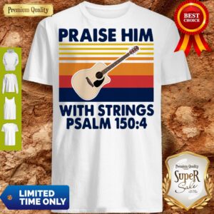 Guitar Praise Him With Strings Psalm 1504 Vintage Shirt