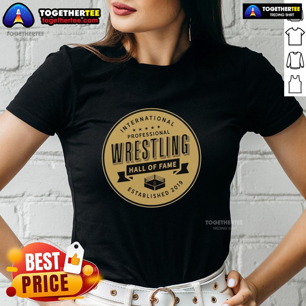 Awesome International Professional Wrestling Hall Of Fame Established 2019 T-Shirt - Image 3